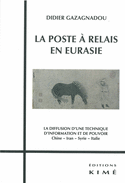 Poste à relais en Eurasie (La) [nouvelle édition]